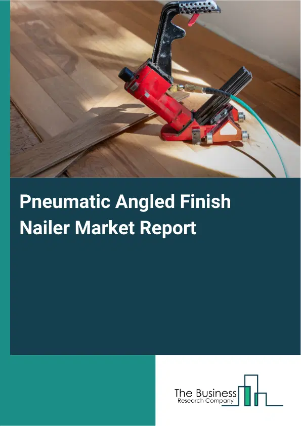 Global Pneumatic Angled Finish Nailer Market Report 2026