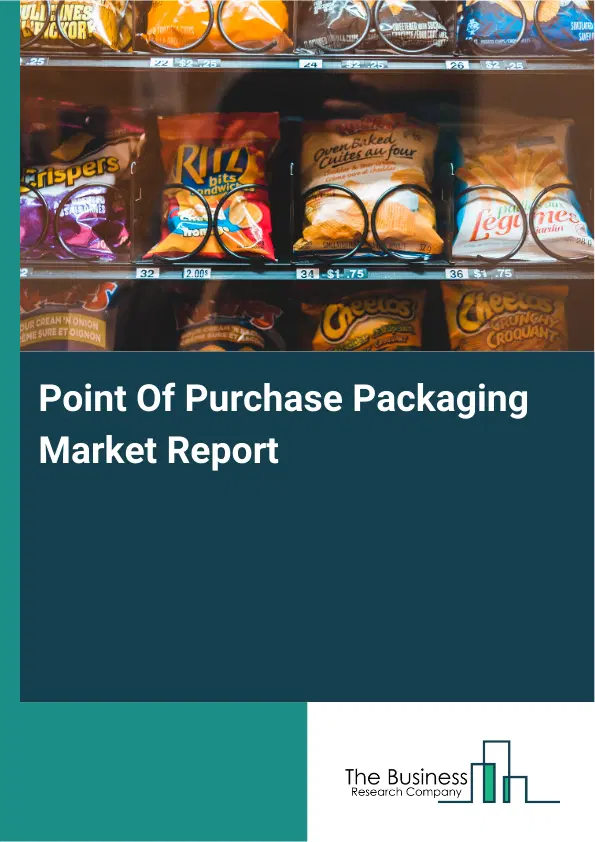 Global Point Of Purchase Packaging Market Report 2026