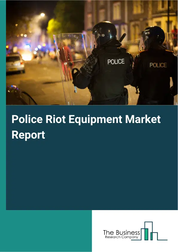 Global Police Riot Equipment Market Report 2026