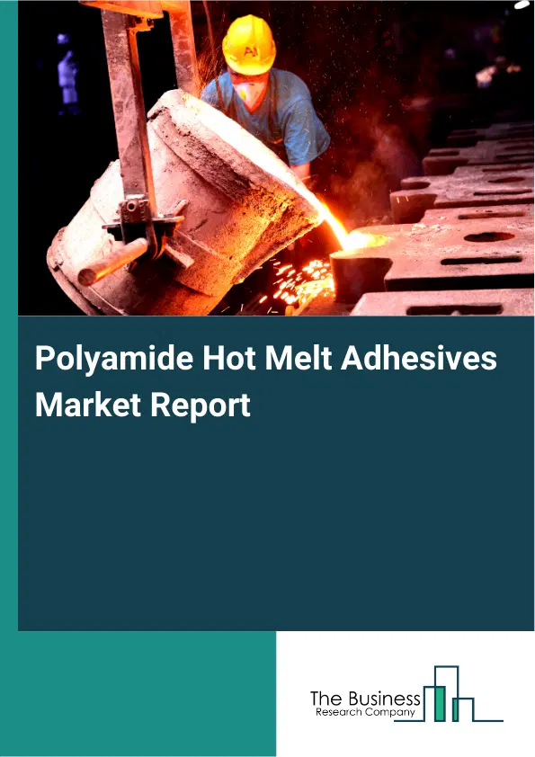 Global Polyamide Hot Melt Adhesives Market Report 2026