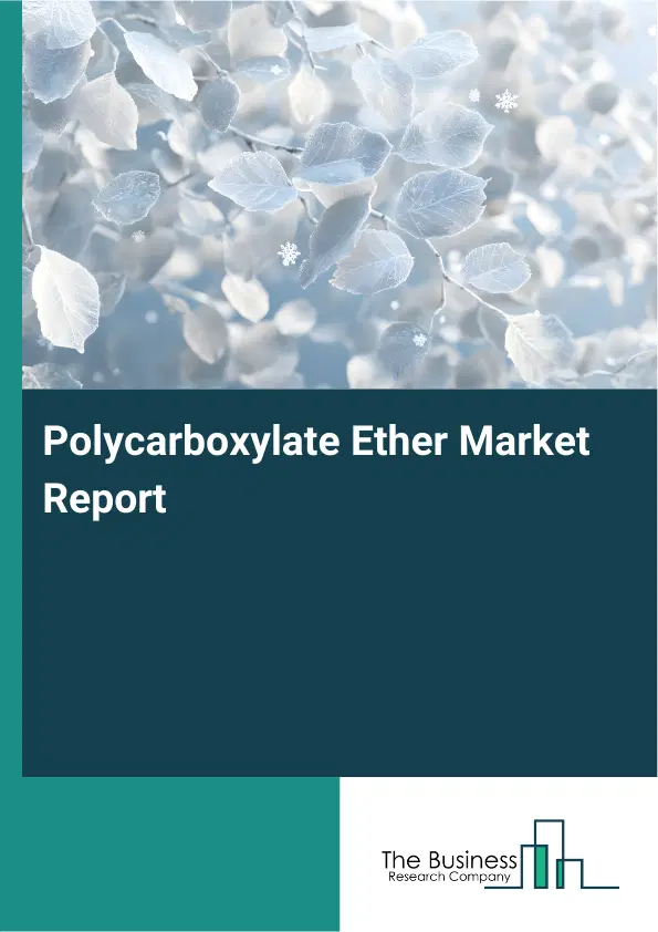 Global Polycarboxylate Ether Market Report 2026