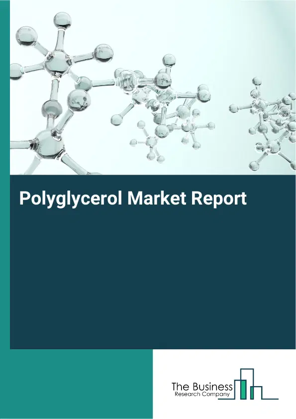 Global Polyglycerol Market Report 2026