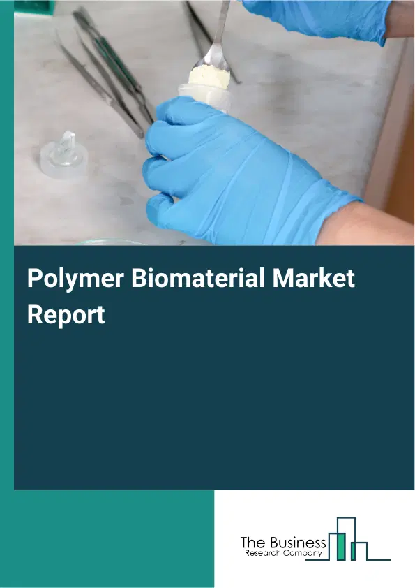 Global Polymer Biomaterial Market Report 2026