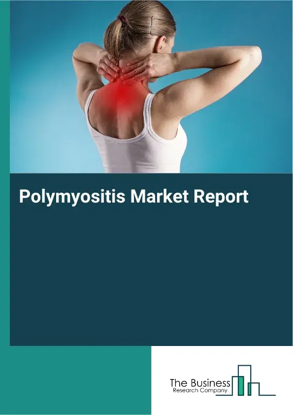 Global Polymyositis Market Report 2026