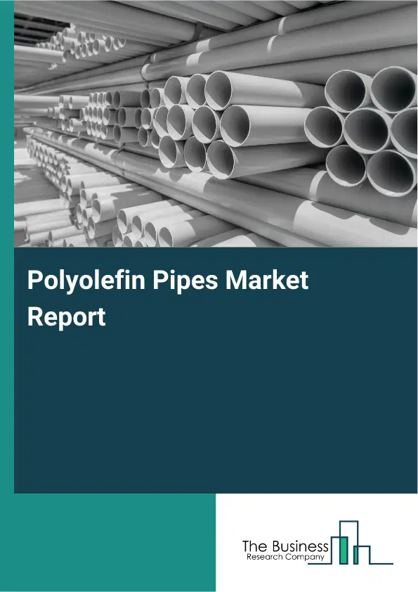 Global Polyolefin Pipes Market Report 2026