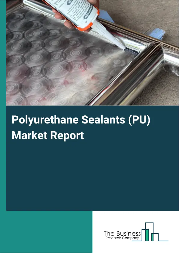 Global Polyurethane Sealants (PU) Market Report 2026