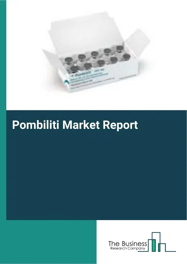 Global Pombiliti Market Report 2026