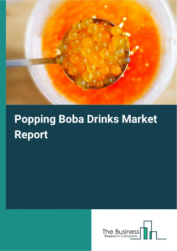 Popping Boba Drinks Market Report 2026