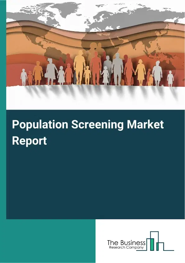 Global Population Screening Market Report 2026
