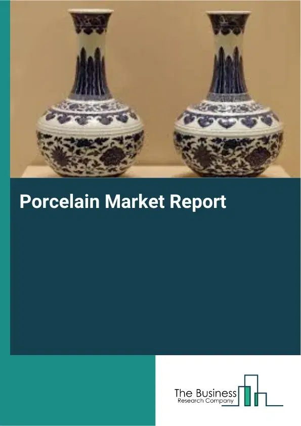 Global Porcelain Market Report 2026