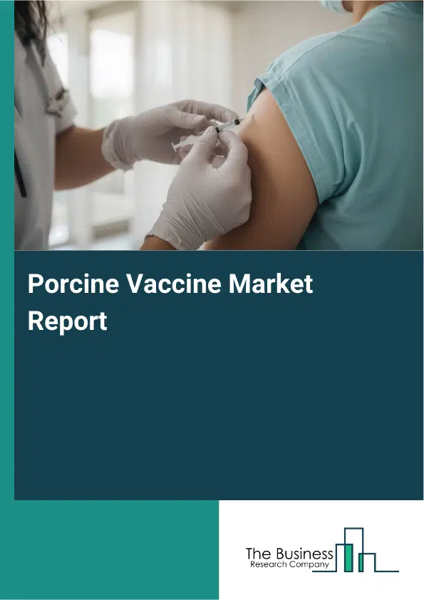 Global Porcine Vaccine Market Report 2026