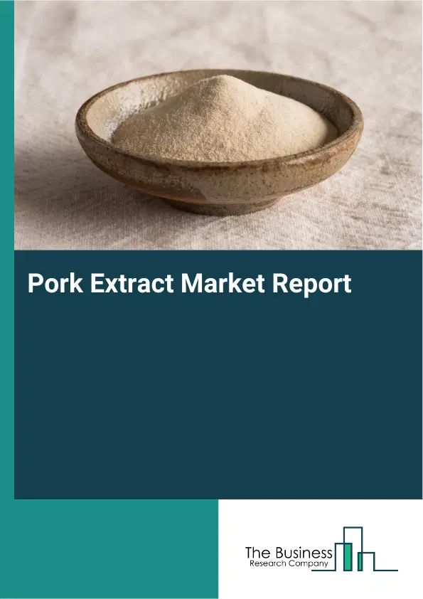 Global Pork Extract Market Report 2026