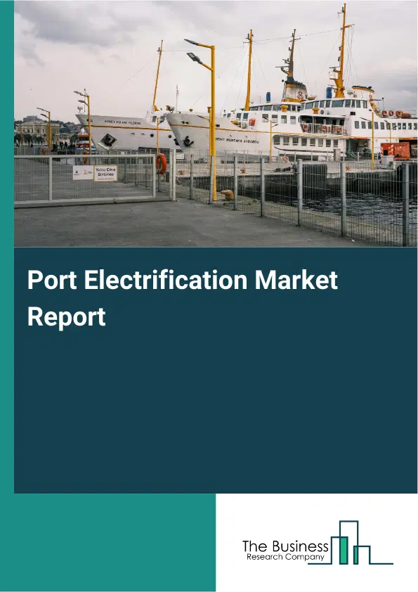 Global Port Electrification Market Report 2026
