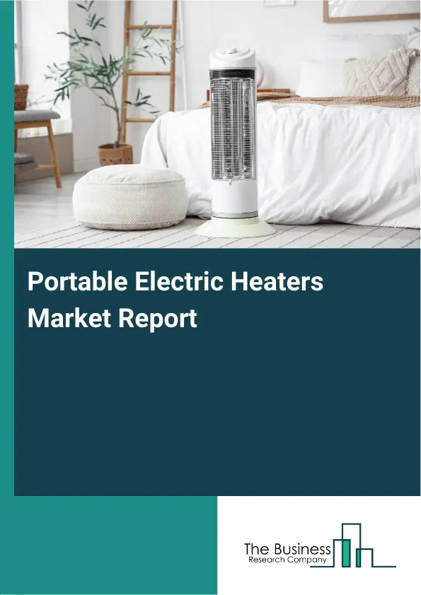 Global Portable Electric Heaters Market Report 2026