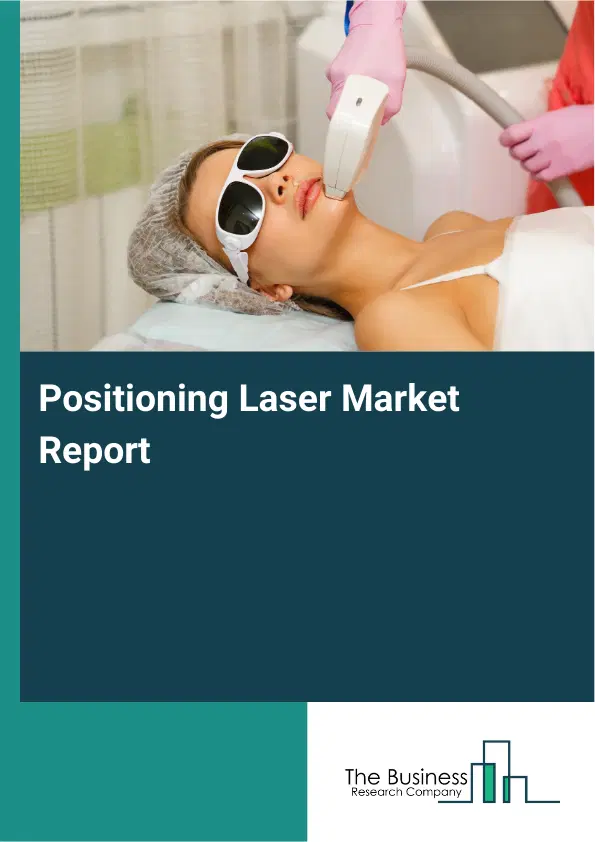 Global Positioning Laser Market Report 2026
