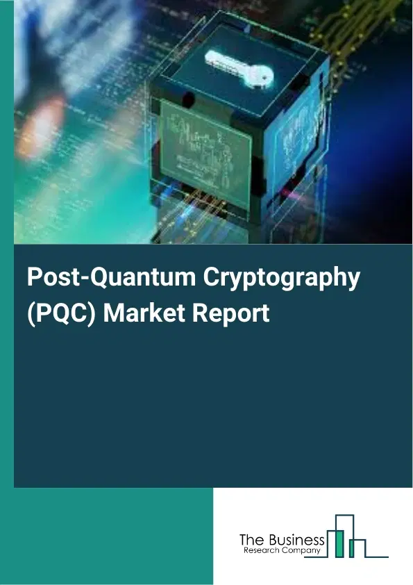 Global Post-Quantum Cryptography (PQC) Market Report 2026