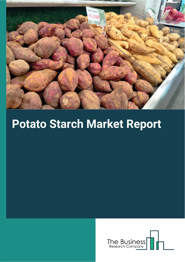 Global Potato Starch Market Report 2026