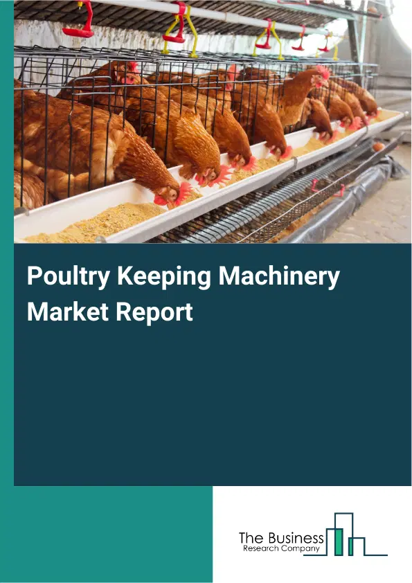 Global Poultry Keeping Machinery Market Report 2026