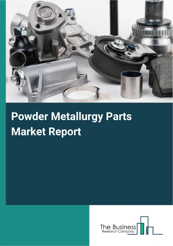 Global Powder Metallurgy Parts Market Report 2026