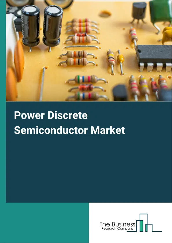 Power Discrete Semiconductor Market Report 2026