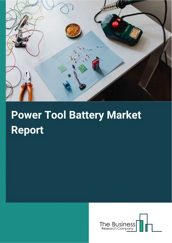 Global Power Tool Battery Market Report 2026