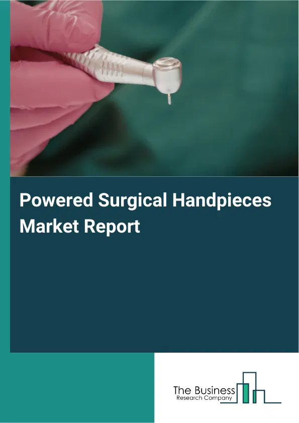 Global Powered Surgical Handpieces Market Report 2026