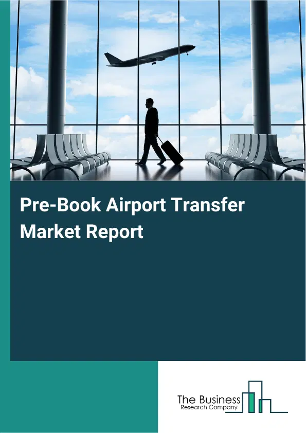 Global Pre-Book Airport Transfer Market Report 2026