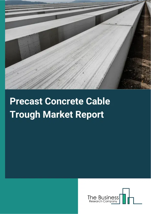 Global Precast Concrete Cable Trough Market Report 2026