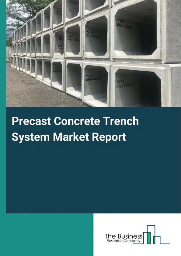 Global Precast Concrete Trench System Market Report 2026