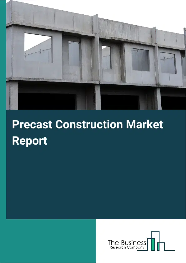 Global Precast Construction Market Report 2026