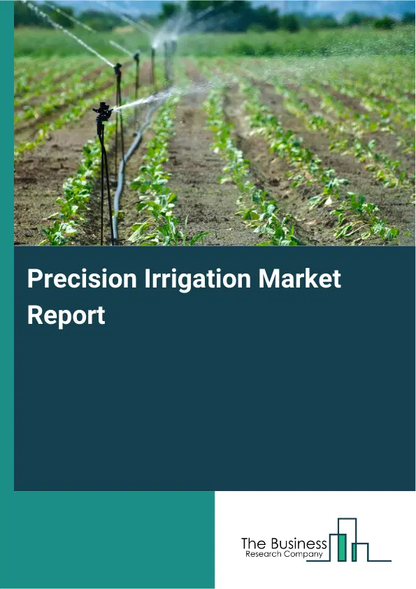 Global Precision Irrigation Market Report 2026
