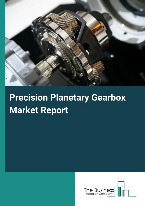 Global Precision Planetary Gearbox Market Report 2026