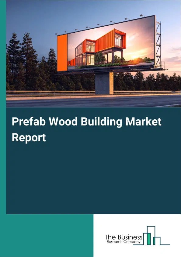 Global Prefab Wood Building Market Report 2026