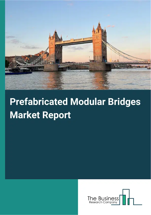 Global Prefabricated Modular Bridges Market Report 2026