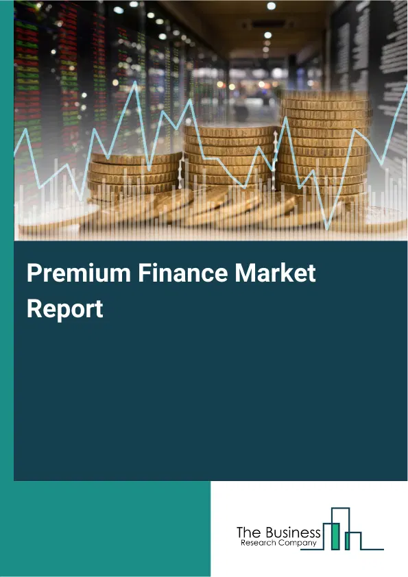 Global Premium Finance Market Report 2026
