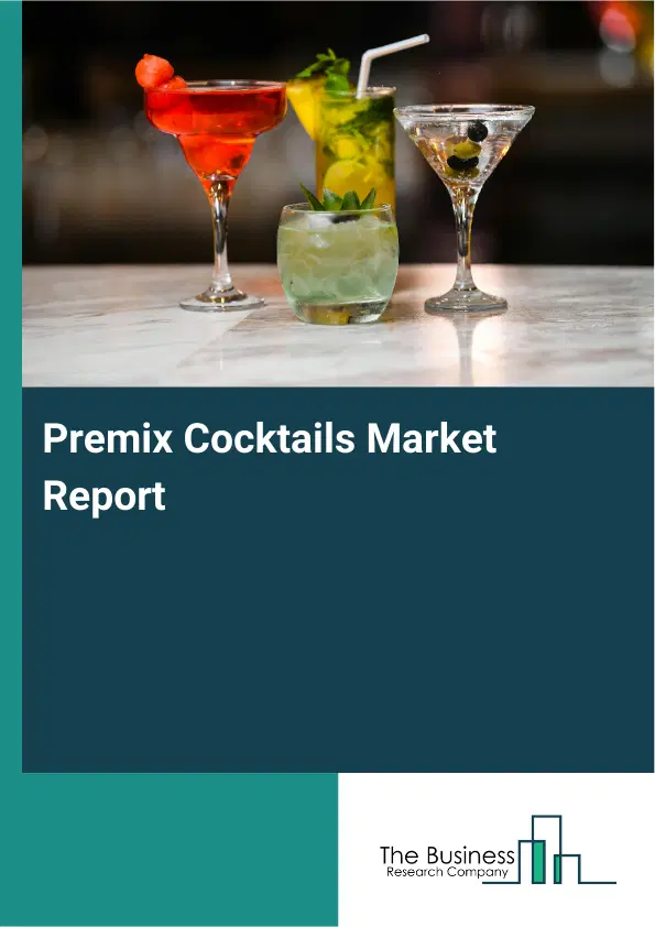Global Premix Cocktails Market Report 2026