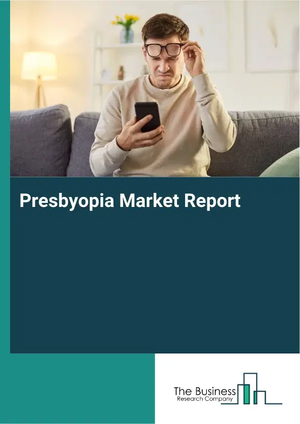 Global Presbyopia Market Report 2026
