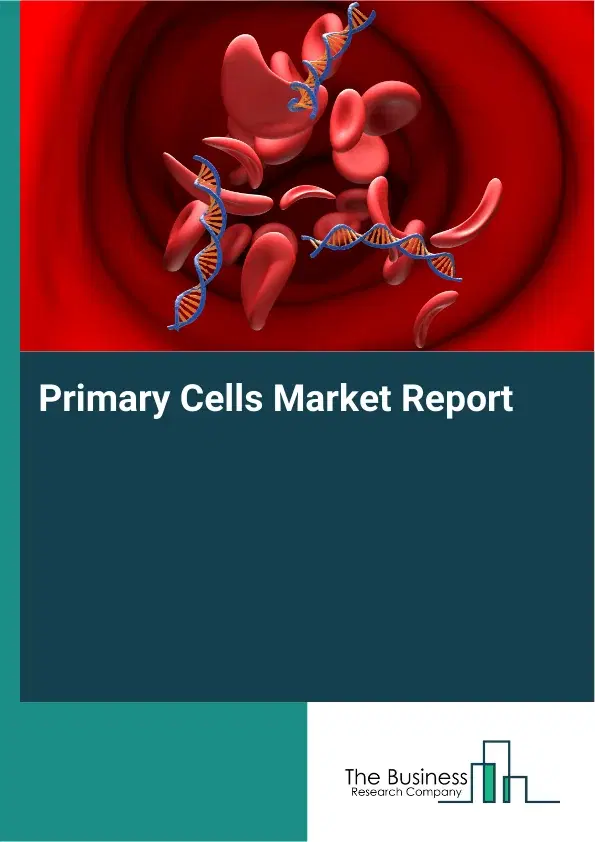 Global Primary Cells Market Report 2026