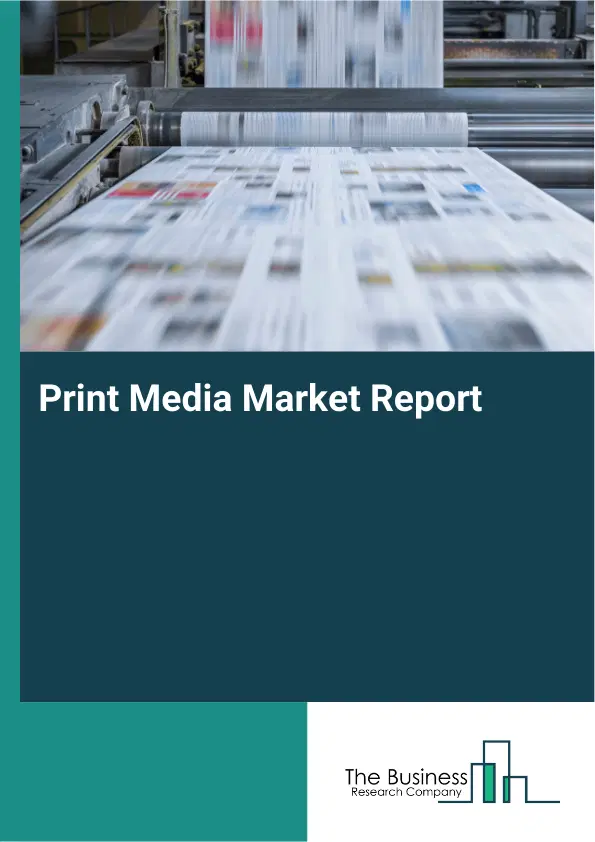 Global Print Media Market Report 2026