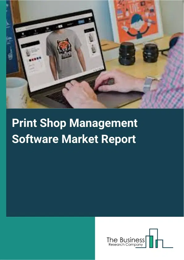 Global Print Shop Management Software Market Report 2026