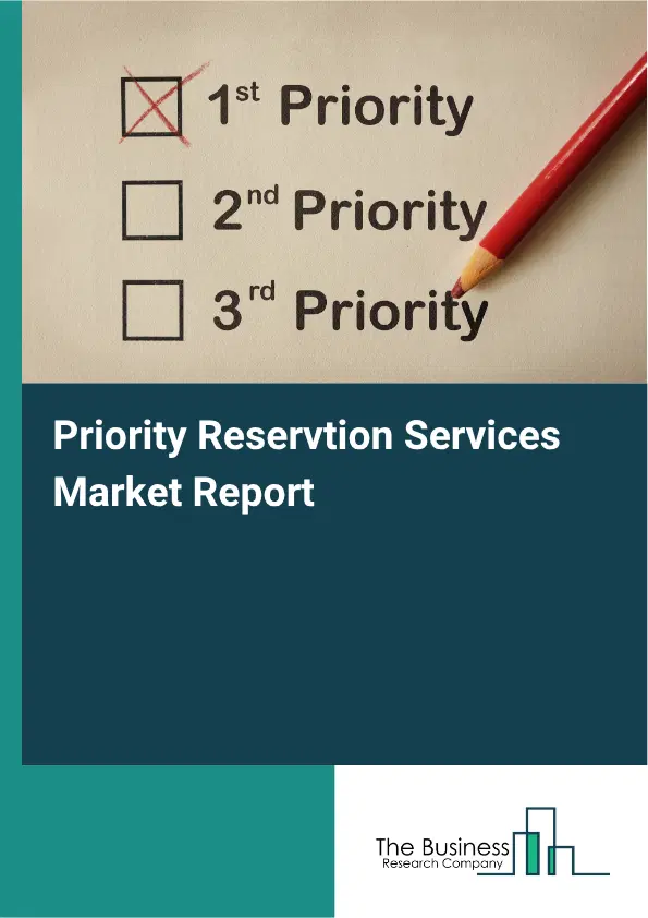 Priority Reservtion Services Market Report 2026