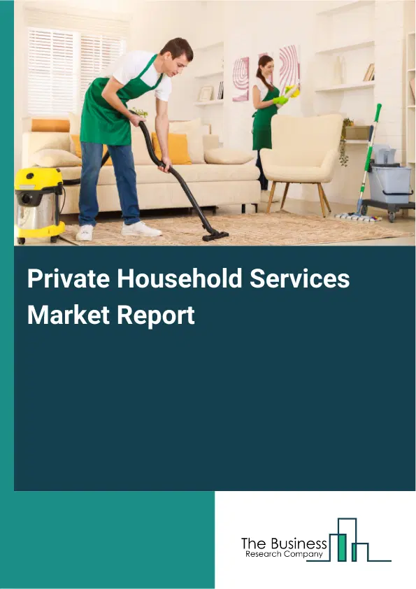 Global Private Household Services Market Report 2026