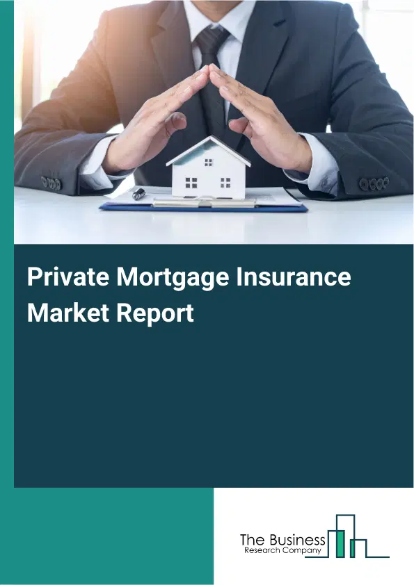Global Private Mortgage Insurance Market Report 2026