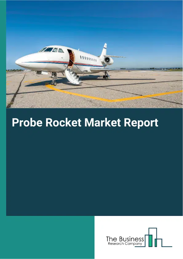 Global Probe Rocket Market Report 2026