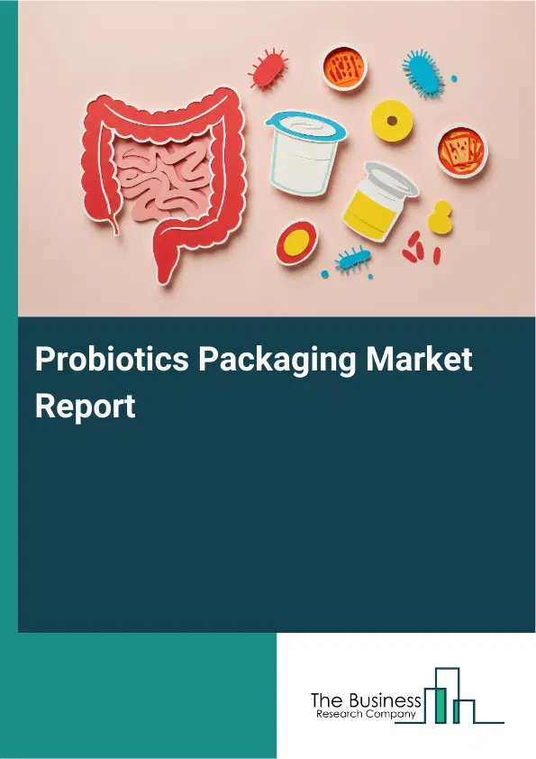 Global Probiotics Packaging Market Report 2026
