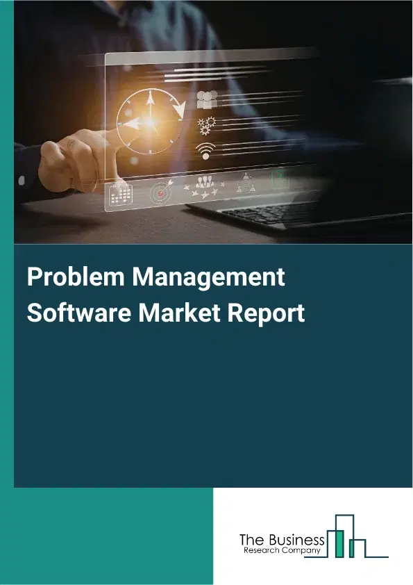 Global Problem Management Software Market Report 2026