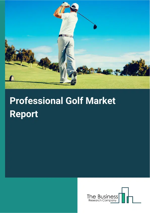 Global Professional Golf Market Report 2026