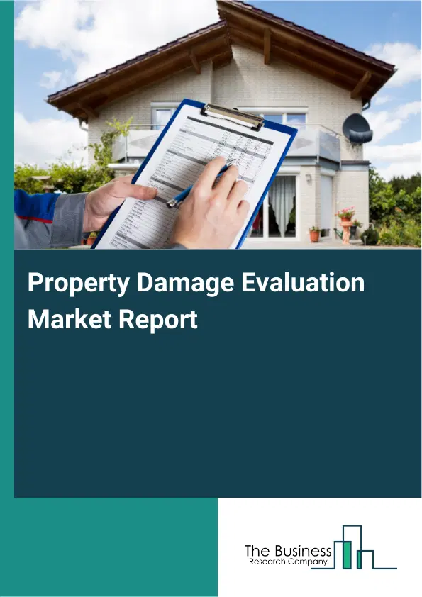 Global Property Damage Evaluation Market Report 2026