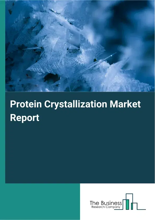 Global Protein Crystallization Market Report 2026