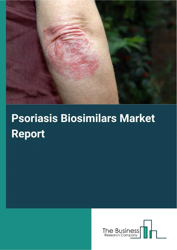 Global Psoriasis Biosimilars Market Report 2026